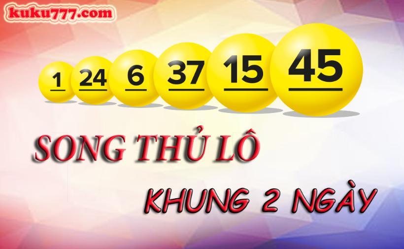 song thủ lô khung 2 ngày