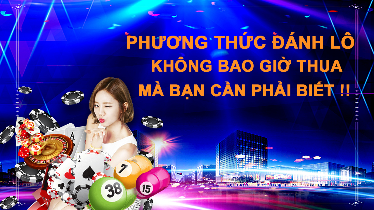 Phương pháp đánh lô không thua